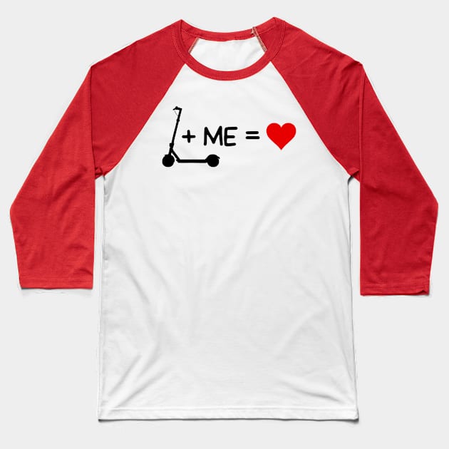 My electric scooter and me are love Baseball T-Shirt by WordsGames